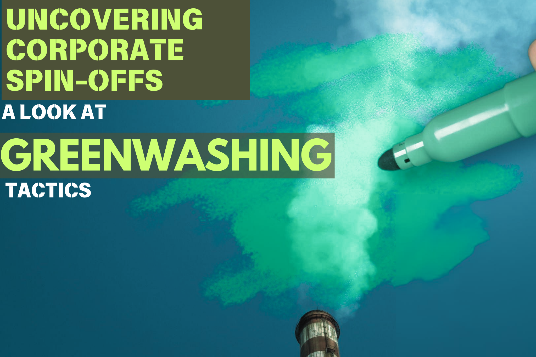 Uncovering Corporate Spin-offs: A Look at Greenwashing Tactics